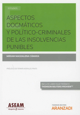 ASPECTOS DOGMTICOS Y POLTICO-CRIMINALES DE LAS INSOLVENCIAS PUNIBLES (DO)