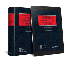 40 AOS DE DERECHO ADMINISTRATIVO POSTCONSTITUCIONAL Y OTROS ENSAYOS RESCATADOS