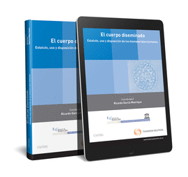 EL CUERPO DISEMINADO. ESTATUTO, USO Y DISPOSICI�N DE LOS BIOMATERIALES HUMANOS