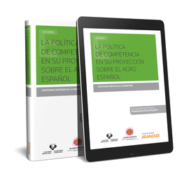 LA POL�TICA DE COMPETENCIA EN SU PROYECCI�N SOBRE EL AGRO ESPA�OL (PAPEL + E-BOO