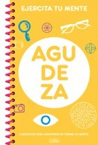 EJERCITA TU MENTE AGUDEZA