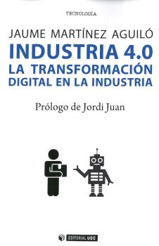 INDUSTRIA 4.0. LA TRANSFORMACION DIGITAL EN LA INDUSTRIA