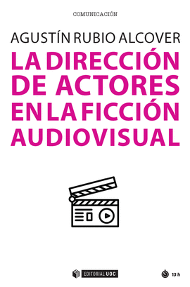 DIRECCION DE ACTORES EN LA FICCION AUDIOVISUAL, LA