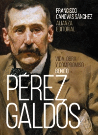 BENITO P�REZ GALD�S: VIDA, OBRA Y COMPROMISO