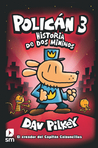 POLICN 3: HISTORIA DE DOS MININOS