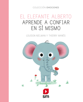 ALBERTO EL ELEFANTE APRENDE A CONFIAR EN S MISMO