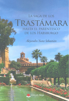 LA SAGA DE LOS TRAST�MARA HASTA EL PARENTESCO DE LOS HABSBURGO