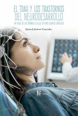 EL TDAH Y LOS TRANSTORNOS DE NEURODESARROLLO. UN VIAJE DE LAS SOMBRAS A LA LUZ E