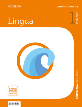 CADERNO LINGUA 1 PRIMARIA 3 TRIM SABER FACER