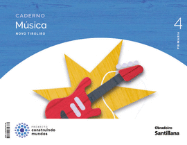 CADERNO MUSICA NOVO TIROLIRO 4 PRIMARIA CONSTRUINDO MUNDOS