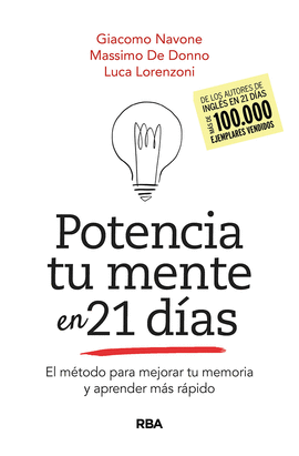 POTENCIA TU MENTE EN 21DAS. EL MTODO PARA MEJORAR TU MEMORIA Y APRENDER MS R