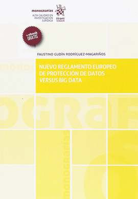 NUEVO REGLAMENTO EUROPEO DE PROTECCI�N DE DATOS VERSUS BIG DATA