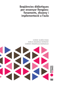 SEQUENCIES DIDACTIQUES PER ENSENYAR LLENGUES: FONAMENTS, DISSENY I IMPLEMENTACIO