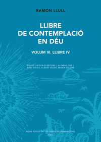 LLIBRE DE CONTEMPLACIO EN DEU. VOLUM III LLIBRE IV