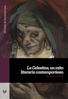 CELESTINA UN MITO LITERARIO CONTEMPORANEO,LA