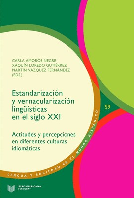 ESTANDARIZACI�N Y VERNACULARIZACI�N LING��STICAS EN EL SIGLO XXI