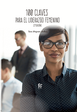 100 CLAVES PARA UN LIDERAZGO FEMENINO EFICIENTE 2 EDICI�N