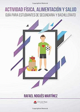 ACTIVIDAD F�SICA, ALIMENTACI�N Y SALUD. GU�A PARA ESTUDIANTES DE SECUNDARIA Y BA