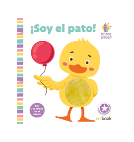 APRENDER JUGANDO LIBRO TEXTURAS-  SOY EL PATO !