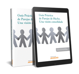 GUA PRCTICA DE PAREJAS DE HECHO. UNA VISIN CONSOLIDADA (PAPEL + E-BOOK)