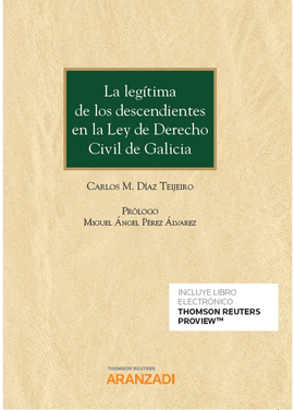 LA LEGTIMA DE LOS DESCENDIENTES EN LA LEY DE DERECHO CIVIL DE GALICIA (PAPEL +