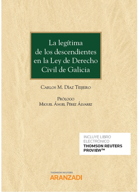 LA LEG�TIMA DE LOS DESCENDIENTES EN LA LEY DE DERECHO CIVIL DE GALICIA (PAPEL +
