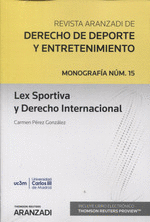 LEX SPORTIVA Y DERECHO INTERNACIONAL (MONOGRAFA ASOCIADA A REVISTA DEL DEPORTE)