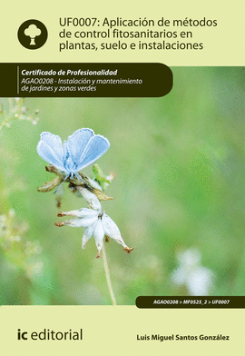 APLICACI�N DE M�TODOS DE CONTROL FITOSANITARIOS EN PLANTAS, SUELO E INSTALACIONE