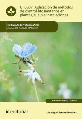 APLICACI�N DE M�TODOS DE CONTROL FITOSANITARIOS EN PLANTAS, SUELO E INSTALACIONE