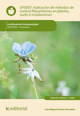 APLICACI�N DE M�TODOS DE CONTROL FITOSANITARIOS EN PLANTAS, SUELO E INSTALACIONE