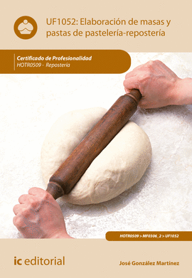 ELABORACI�N DE MASAS Y PASTAS DE PASTELER�A-REPOSTER�A. HOTR0509 - REPOSTER�A