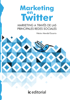 MARKETING EN TWITTER. MARKETING A TRAV�S DE LAS PRINCIPALES REDES SOCIALES