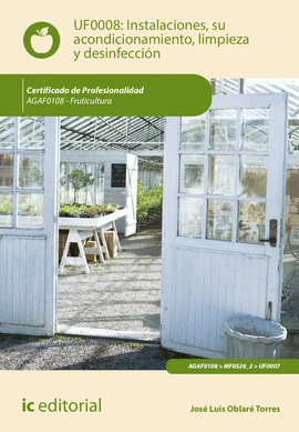 INSTALACIONES, SU ACONDICIONAMIENTO, LIMPIEZA Y DESINFECCI�N. AGAF0108 - FRUTICU