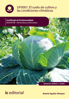 EL SUELO DE CULTIVO Y LAS CONDICIONES CLIM�TICAS. AGAH0108 - HORTICULTURA Y FLOR