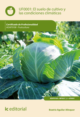 EL SUELO DE CULTIVO Y LAS CONDICIONES CLIM�TICAS. AGAF0108 - FRUTICULTURA