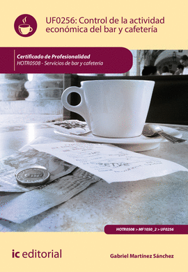 CONTROL DE LA ACTIVIDAD ECON�MICA EN EL BAR Y CAFETER�A. HOTR0508 - SERVICIOS DE
