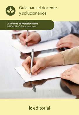 CULTIVOS HERB�CEOS. AGAC0108 - GU�A PARA EL DOCENTE Y SOLUCIONARIOS