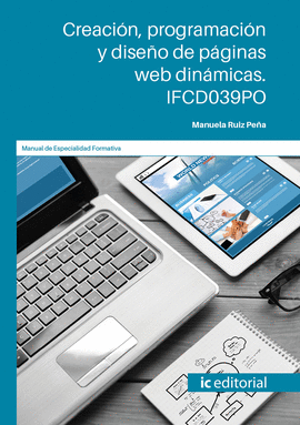 CREACI�N, PROGRAMACI�N Y DISE�O DE P�GINAS WEB DIN�MICAS. IFCD039PO