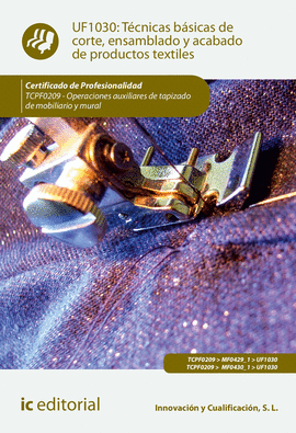 T�CNICAS B�SICAS DE CORTE, ENSAMBLADO Y ACABADO DE PRODUCTOS TEXTILES. TCPF0209