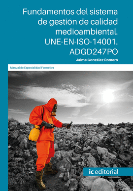 FUNDAMENTOS DEL SISTEMA DE GESTIN DE CALIDAD MEDIOAMBIENTAL. UNE-EN-ISO-14001.