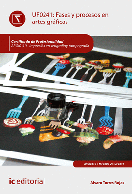 FASES Y PROCESOS EN ARTES GR�FICAS. ARGI0310 - IMPRESI�N EN SERIGRAF�A Y TAMPOGR