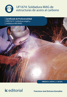 SOLDADURA MAG DE ESTRUCTURAS DE ACERO AL CARBONO. FMEC0210 - SOLDADURA OXIG�S Y