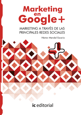 MARKETING EN GOOGLE PLUS. MARKETING A TRAVS DE LAS PRINCIPALES REDES SOCIALES