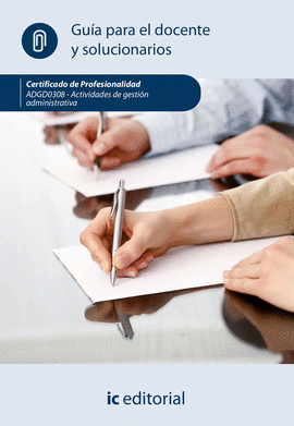 ACTIVIDADES DE GESTI�N ADMINISTRATIVA. ADGD0308 - GU�A PARA EL DOCENTE Y SOLUCIO