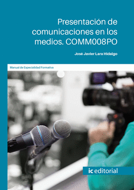 PRESENTACI�N DE COMUNICACIONES EN LOS MEDIOS. COMM008PO