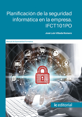 PLANIFICACIN DE LA SEGURIDAD INFORMTICA EN LA EMPRESA. IFCT101PO