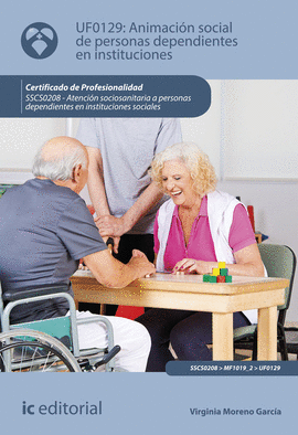 ANIMACI�N SOCIAL DE PERSONAS DEPENDIENTES EN INSTITUCIONES. SSCS0208 -  ATENCI�N