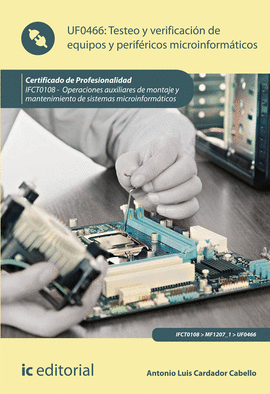 TESTEO Y VERIFICACIN DE EQUIPOS Y PERIFRICOS MICROINFORMTICOS. IFCT0108 - OPE