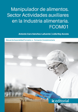 MANIPULADOR DE ALIMENTOS. SECTOR ACTIVIDADES AUXILIARES EN LA INDUSTRIA ALIMENTA