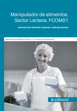 MANIPULADOR DE ALIMENTOS. SECTOR LCTEOS. FCOM01